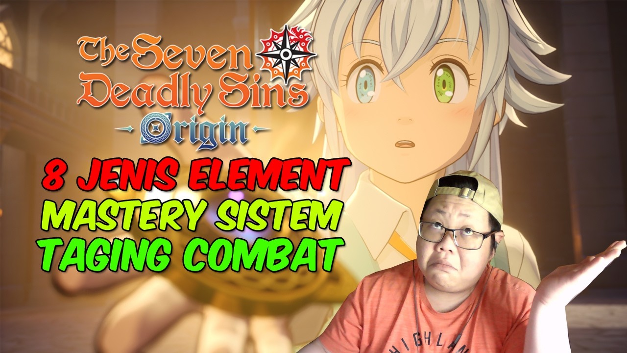 LEBIH BAIK TAU DULU BUAT PEGANGAN ?! - THE SEVEN DEADLY SINS : ORIGIN