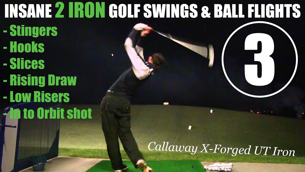 Insane 2 IRON Golf Swings & Ball Flights &brvbar; Third Edition