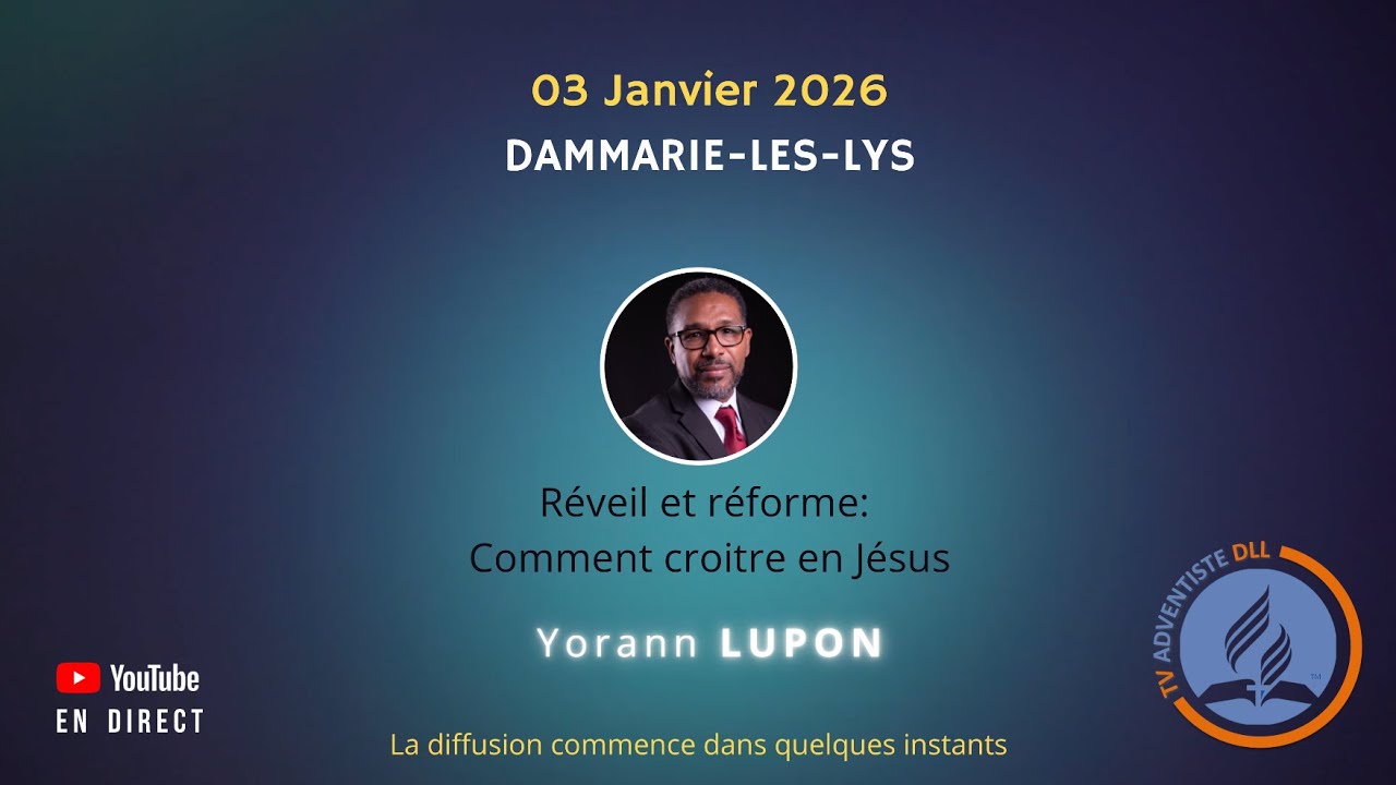 - Réveil et réforme : Comment croitre en Jésus - Pasteur Yorann LUPON - Sabbat 03/01/2026