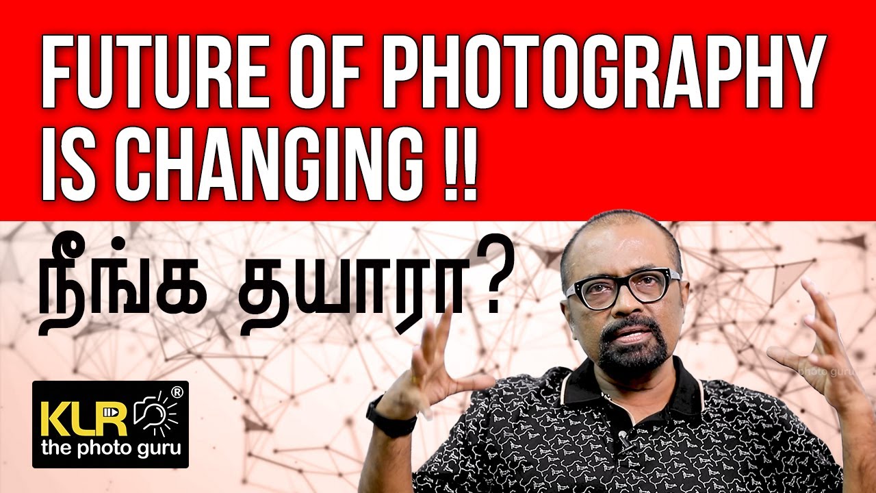 Future of Photography is changing !!  Are you prepared ?