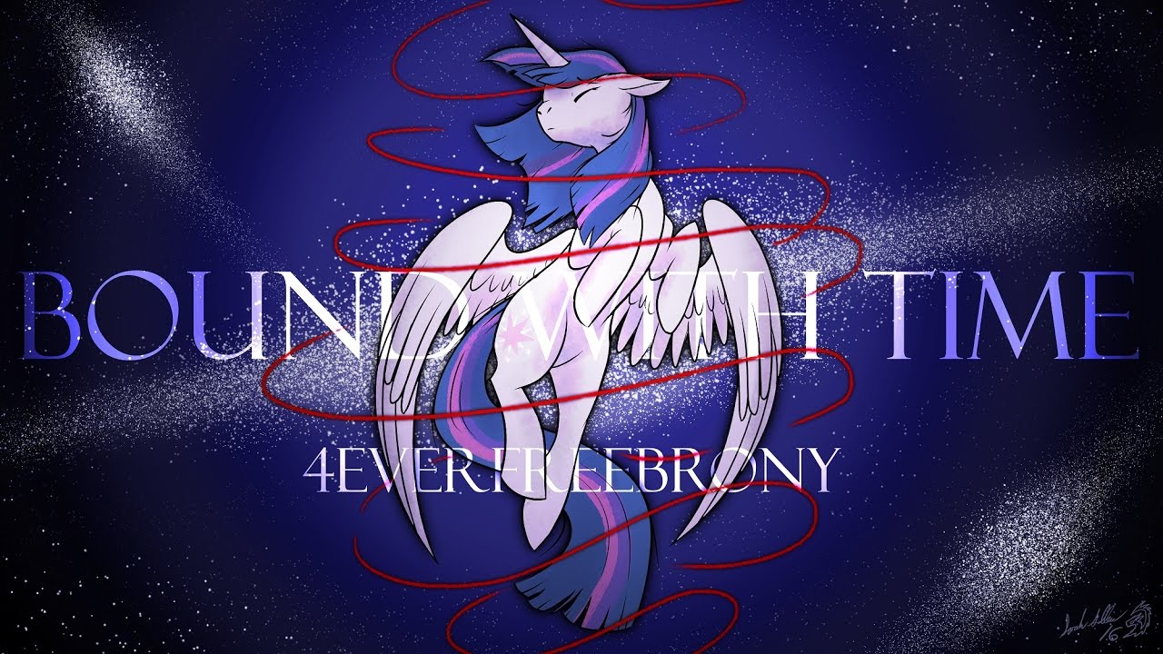 4everfreebrony - Bound With Time