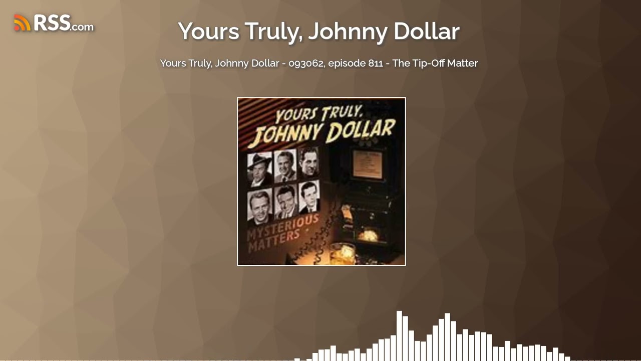 Yours Truly, Johnny Dollar - 093062, episode 811 - The Tip-Off Matter