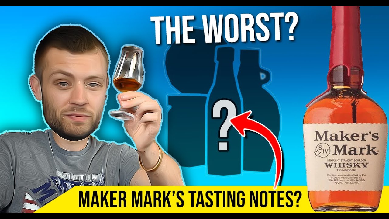 Is this YouTuber's tasting notes the best I've ever had? Maker's Mark Bourbon