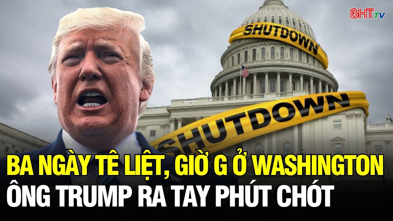 Ba ngày tê liệt, một đòn quyết định: Ông Trump xuất hiện khi Chính phủ Mỹ đứng bên bờ sụp đổ
