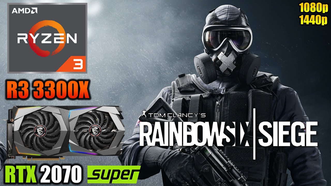 Rainbow Six Siege : R3 3300X + RTX 2070 Super | 1080p & 1440p | Low & Ultra Settings