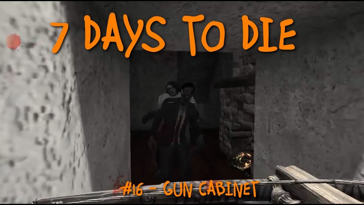 7 Days To Die: #16 - Gun Cabinet