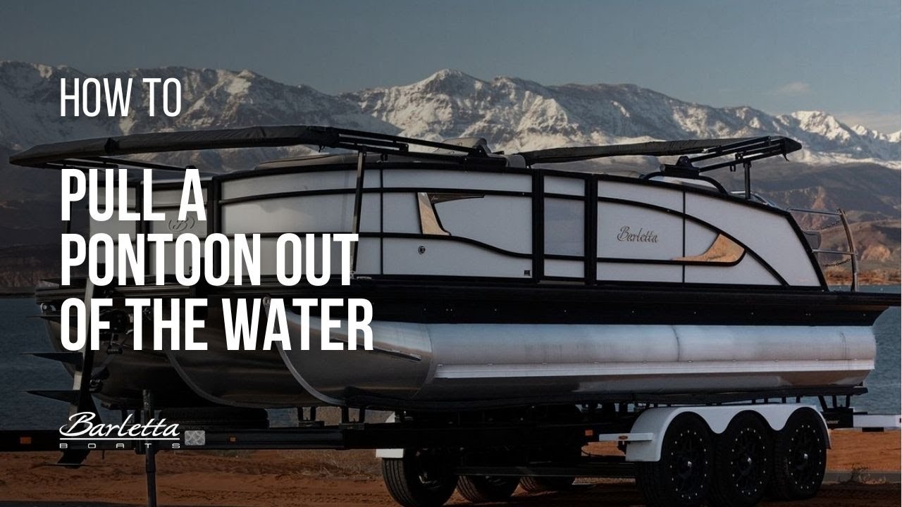 How to Pull a Pontoon Out of the Water - Barletta Boats