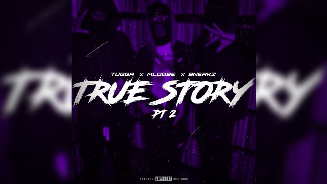 #NPK Tugga x MLoose x Sneakz - True Story Pt 2 [ Slowed ]