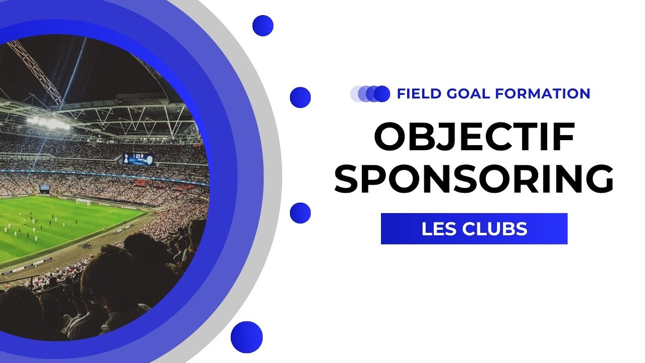 Marketing Sportif : Épisode 1 Les Clubs - Objectif Sponsoring