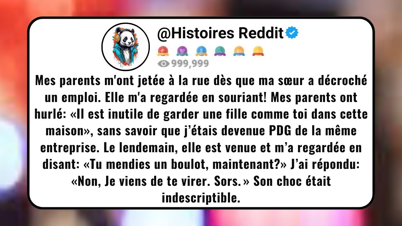 Mes Parents M'ont Jetée à La Rue Dès Que Ma Sœur a Décroché Un Emploi. Elle M'a Regardée En...