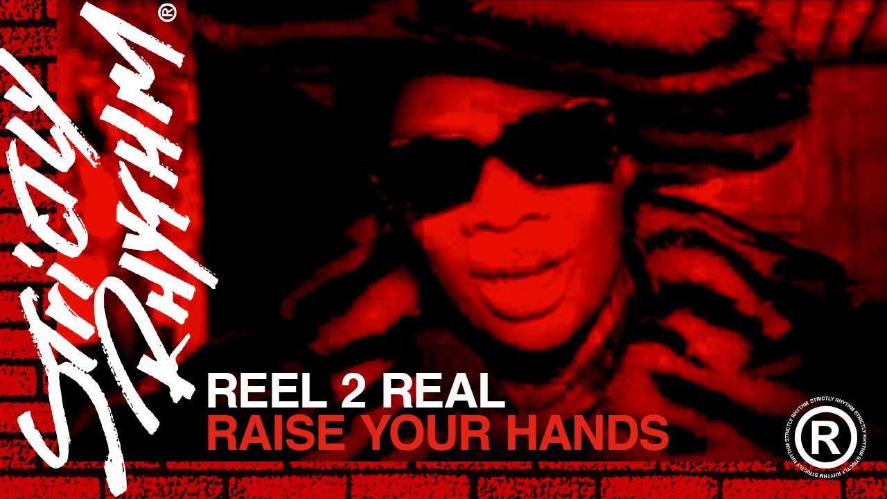 Reel 2 Real - Raise Your Hands (Official HD Video)