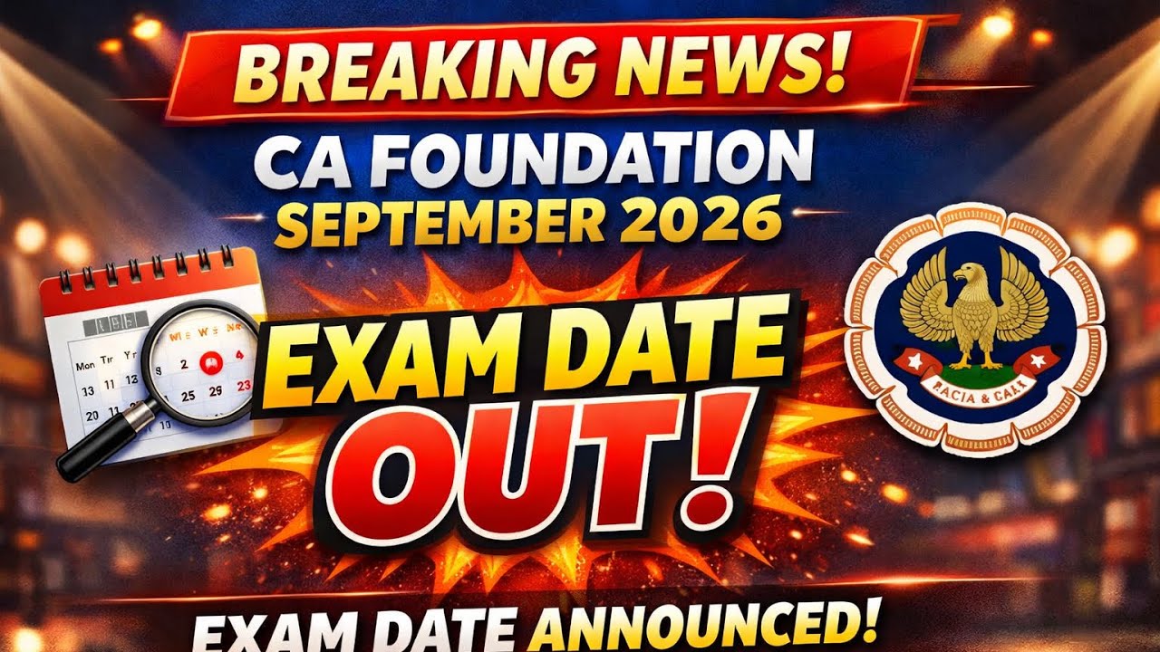 CA Foundation September 2026 Exam Date | CA Foundation Exam Datesheet Released! September 2026 Exams