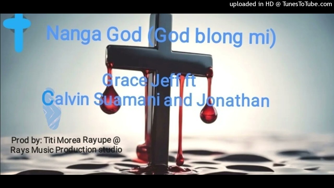 Nanga God OFFICIAL AUDIO (God blong me) PNG LATEST GOSPEL SONG