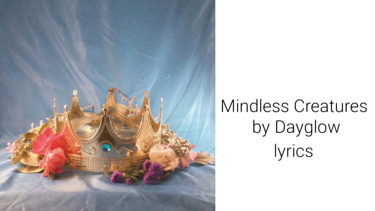 Mindless Creatures by Dayglow lyrics (Sloan Struble) Original Song!