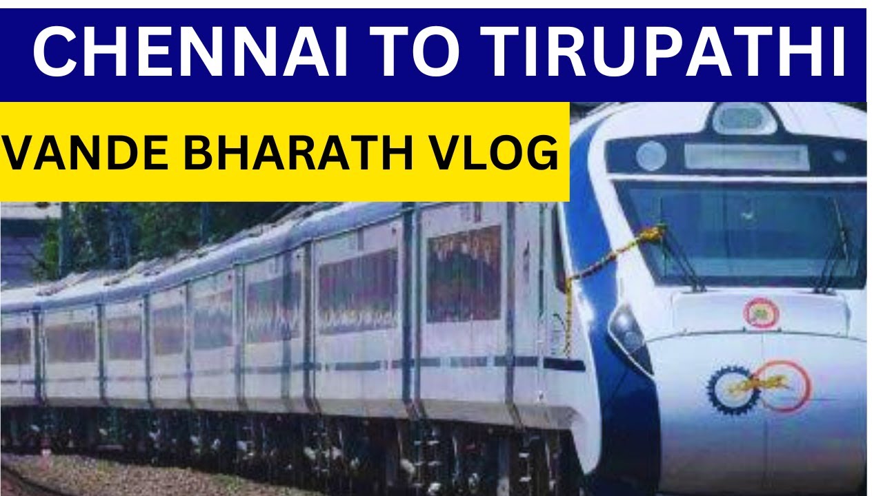CHENNAI TO TIRUPATI MY VANDE BHARAT EXPRESS TRAIN VLOG | Ticket price | Food | Travel hours