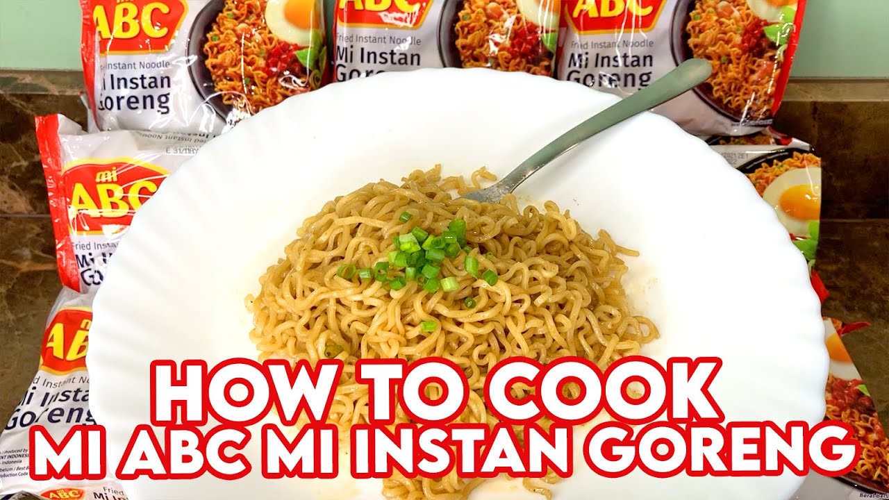 HOW TO PROPERLY COOK MI ABC MI INSTAN GORENG