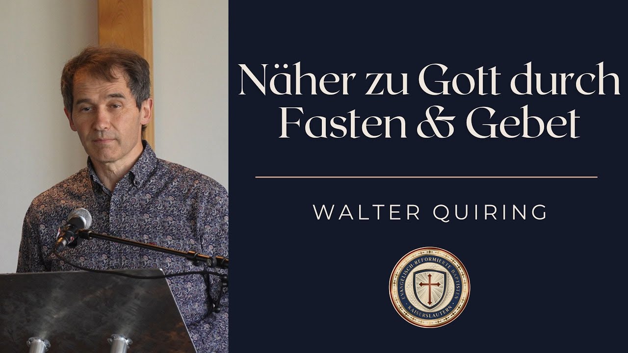 Näher zu Gott durch Fasten & Gebet | Walter Quiring