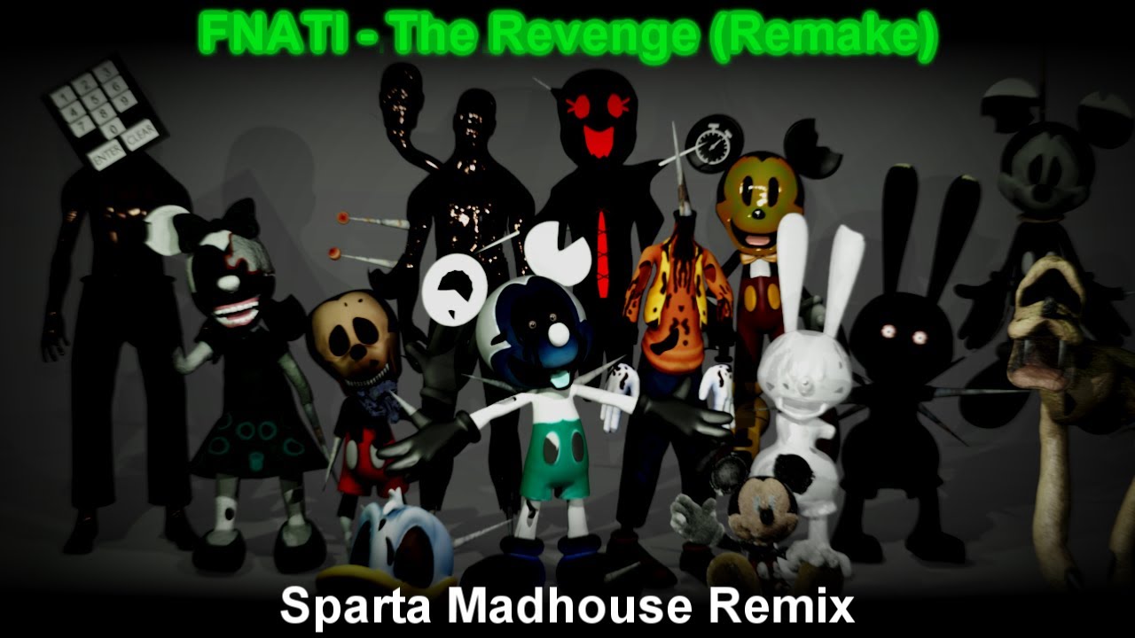 FNATI - The Revenge (Remake) ~ Sparta Madhouse Mix (First)