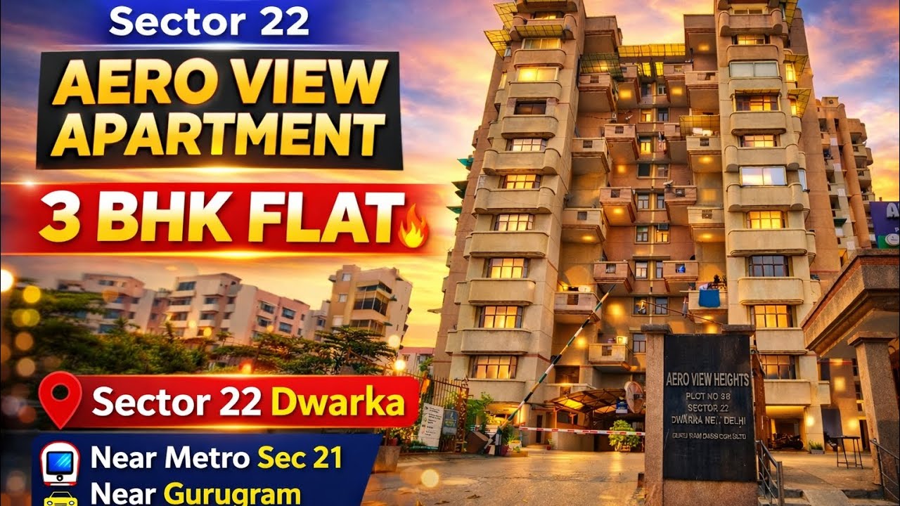 🏡3 BEDROOMS FLAT SECTOR 22 | NEAR TO SECTOR 21 METRO | AERO VIEW APARTMENT #dwarkadelhi 