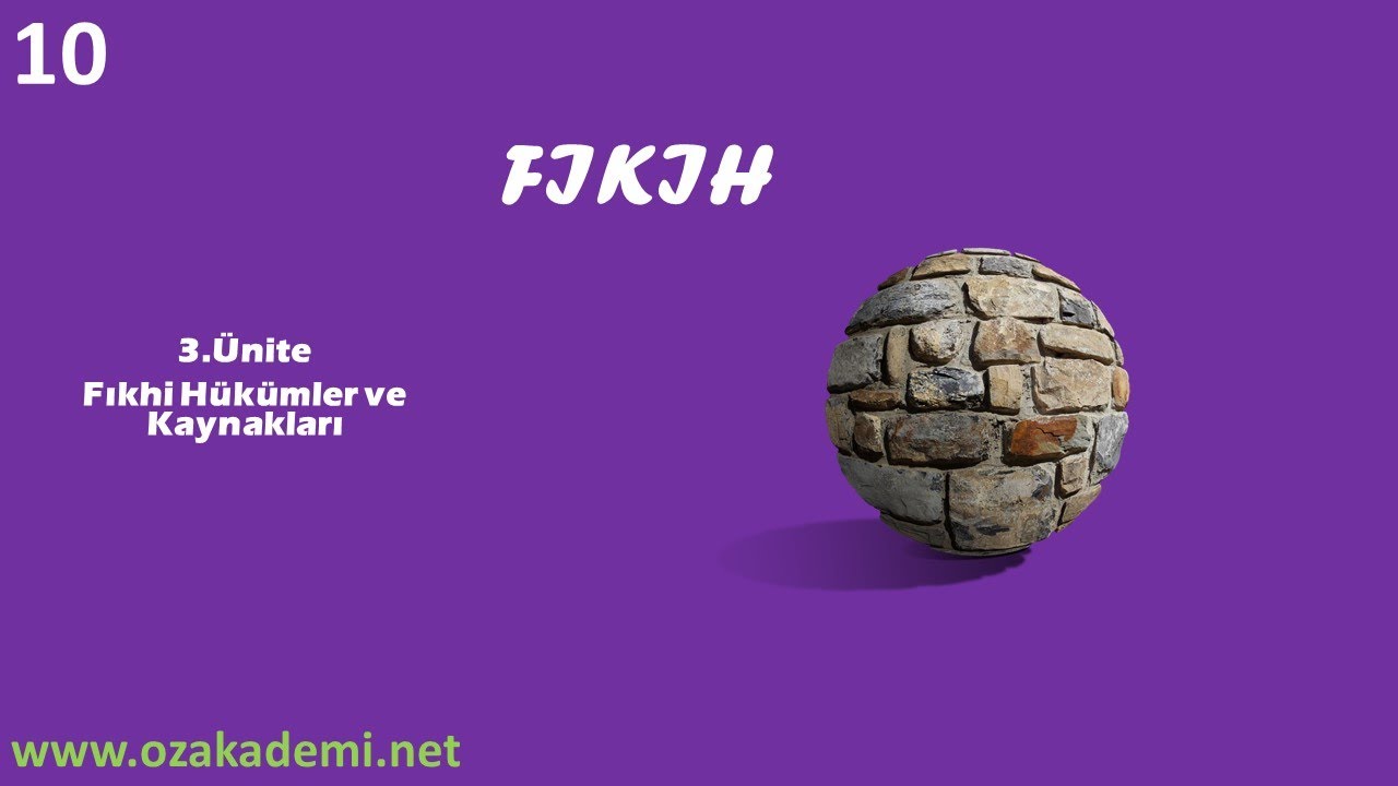 Fıkıh 10.Sınıf 3.Ünite Fıkhi Hükümler ve Kaynakları