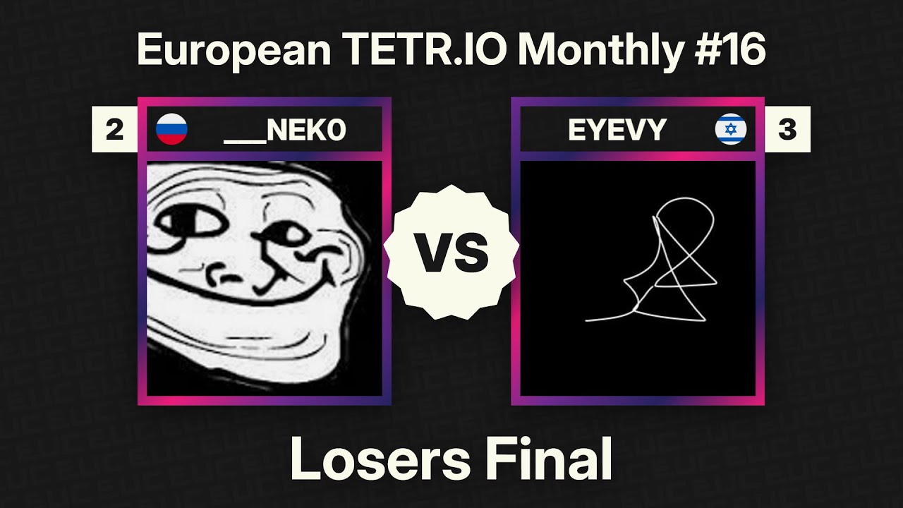 ___NEK0 vs EYEVY – Losers Final – European TETR.IO Monthly #16 – April 2025