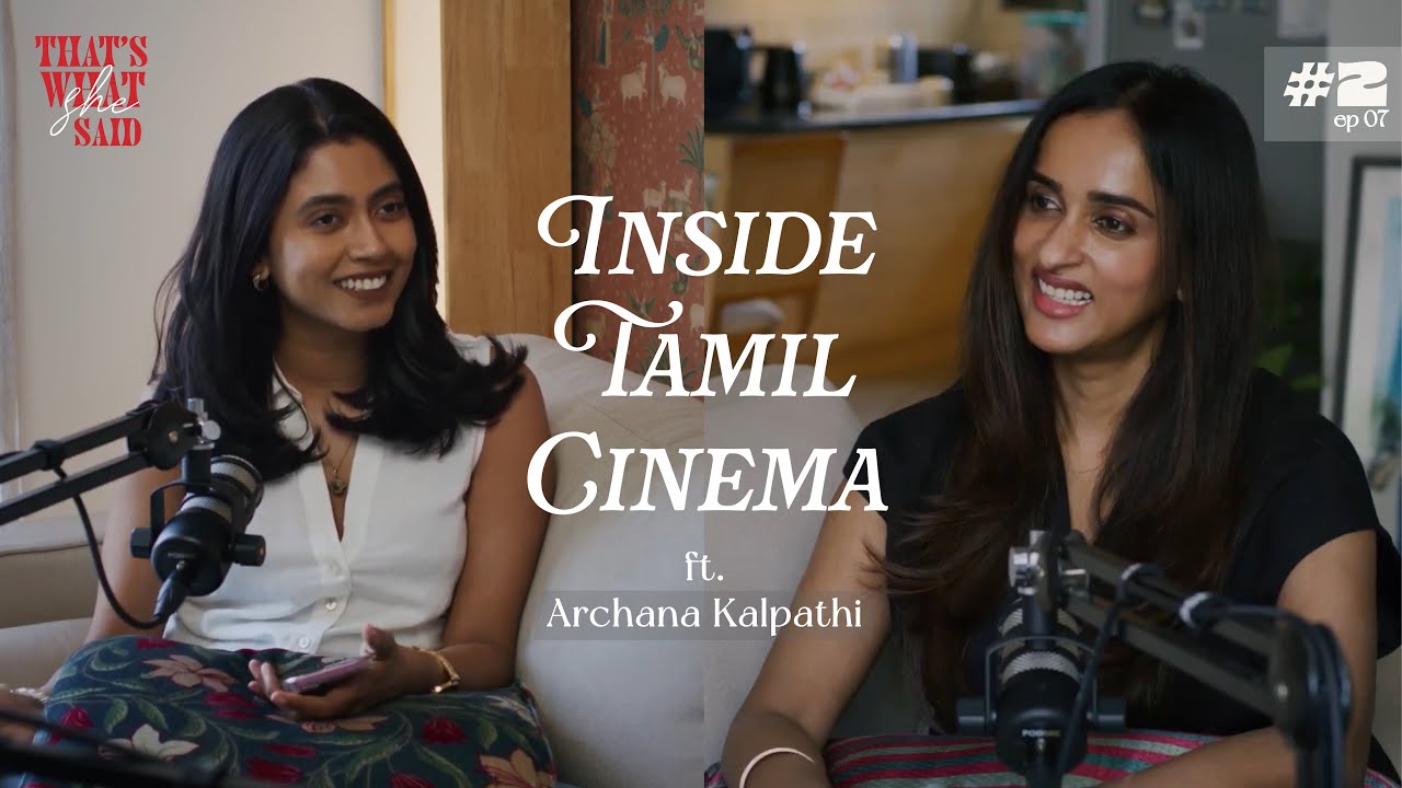 Inside Tamil Cinema: Archana Kalpathi on Producing Blockbusters & Finding New talents