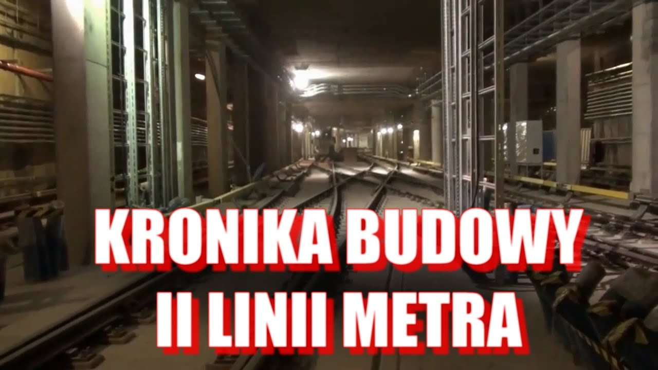KRONIKA BUDOWY II LINII METRA W WARSZAWIE