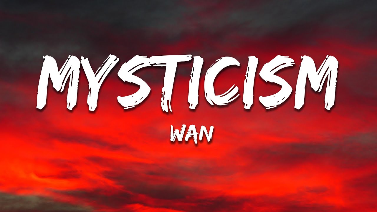 WAN - MYSTICISM