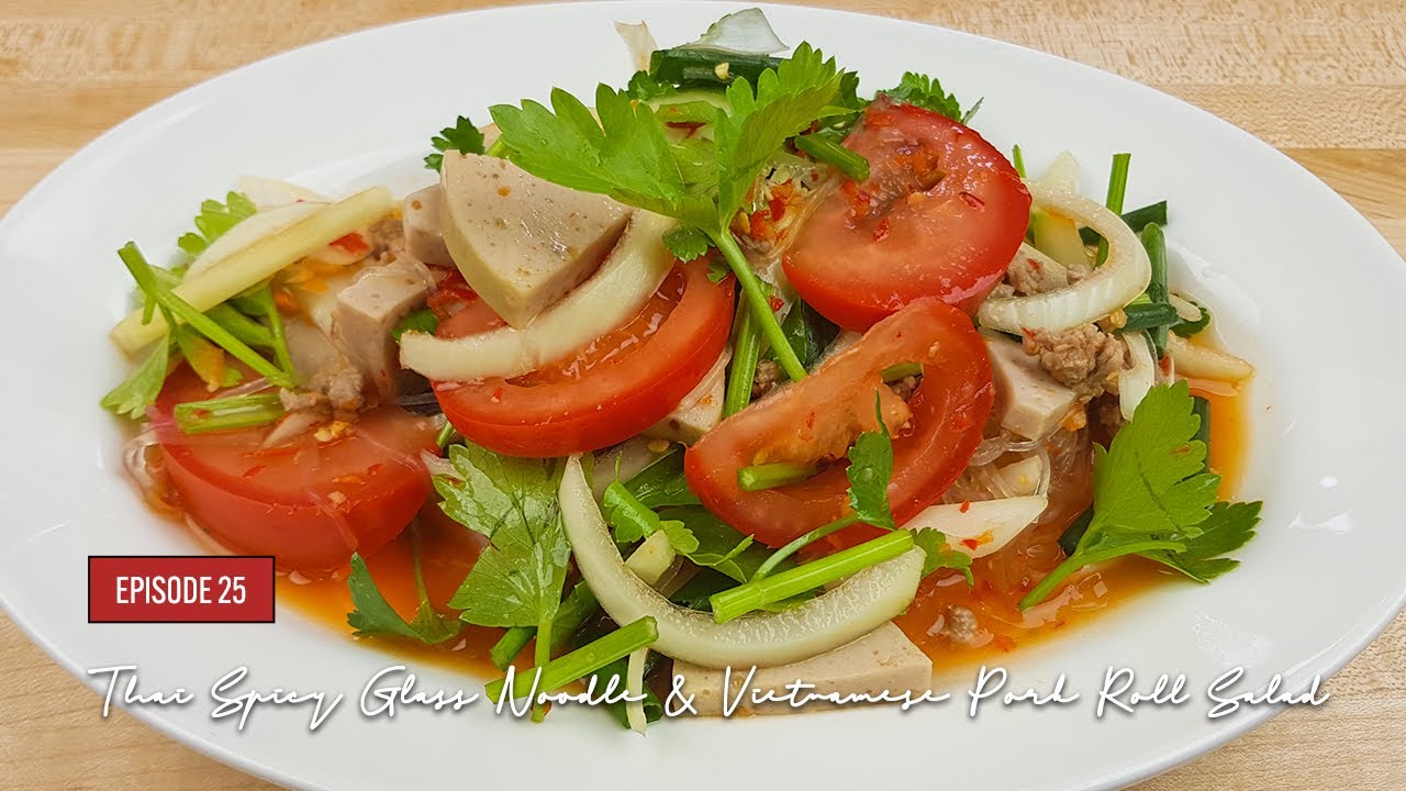 EP 25|  Thai Spicy Glass Noodle & Vietnamese Pork Roll Salad | Yummy Recipes