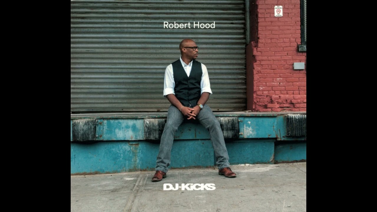 Robert Hood - DJ-Kicks (Continous Mix)