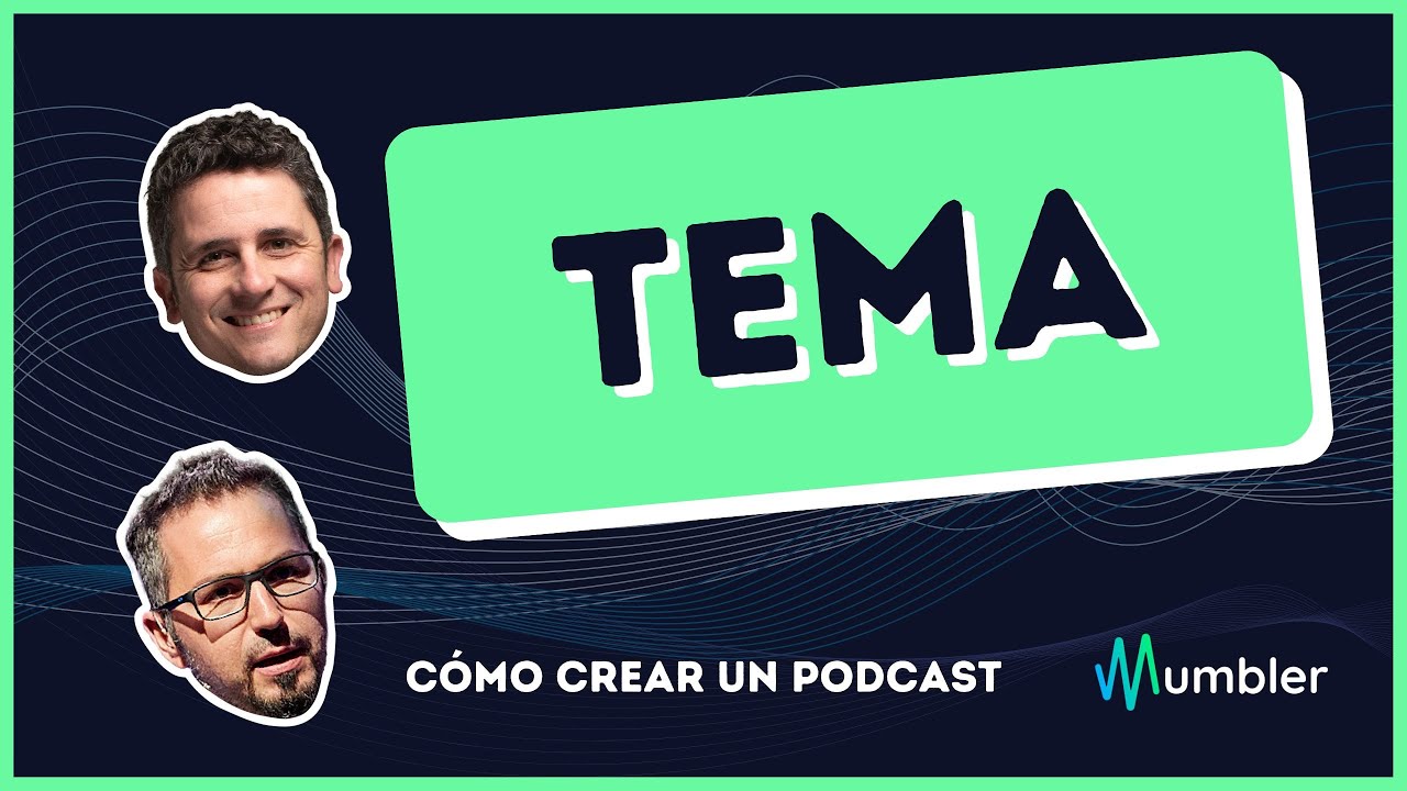 Cómo escoger el tema de un podcast?