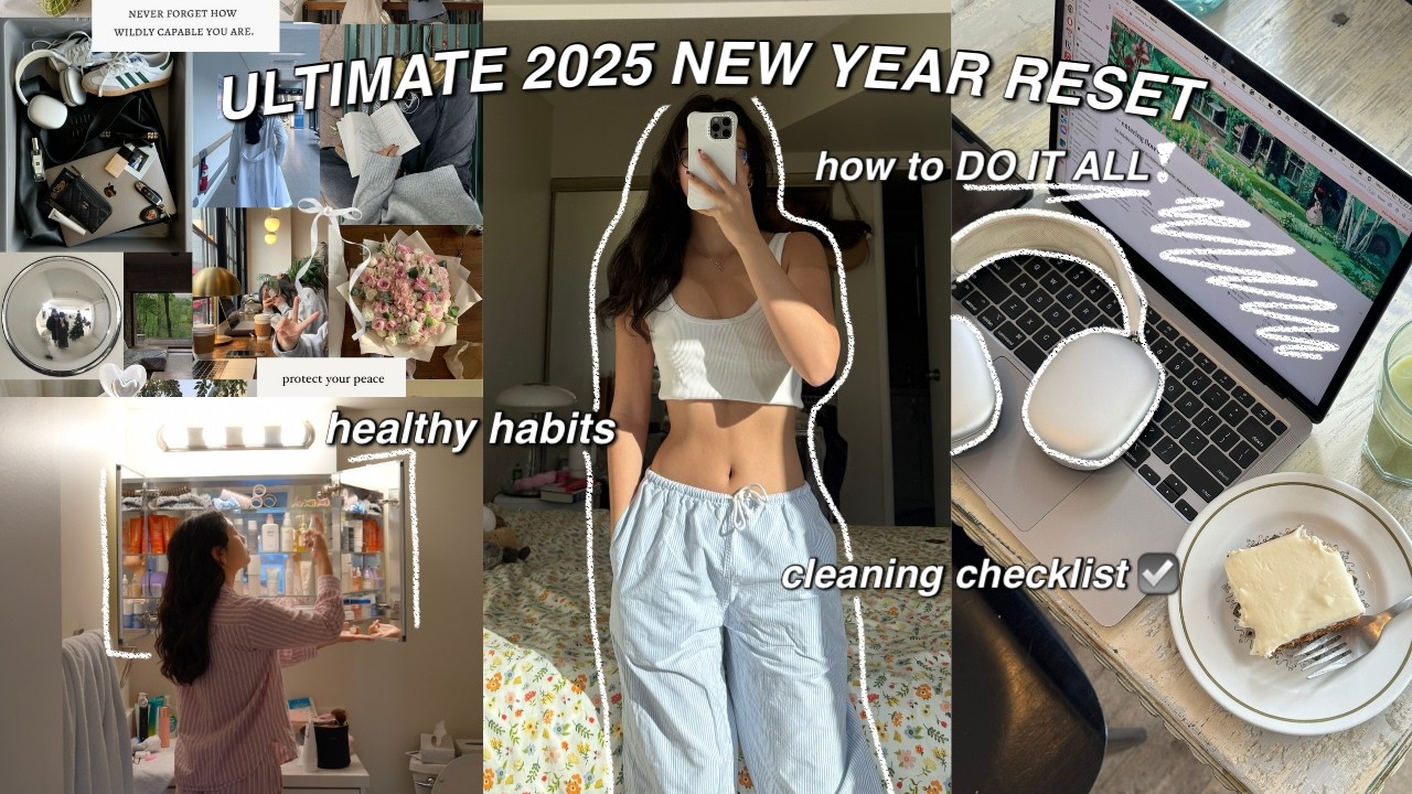 HOW to make 2025 your BEST year yet 🌟 REALISTIC organization tips, healthy habits, glow up, cleaning