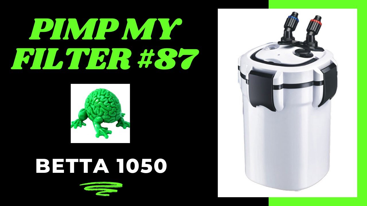Фильтр Pimp My #87 — обновление канистрового фильтра Betta 1050