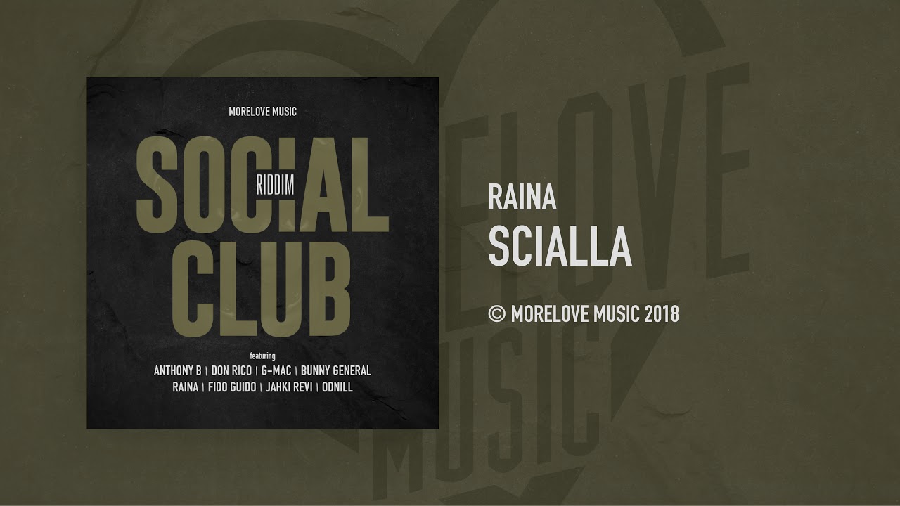Raina - Scialla - Social Club Riddim - Morelove Music 2018