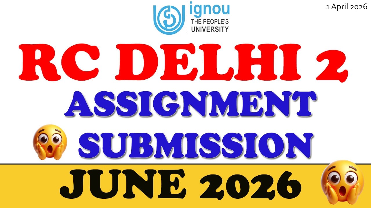 IGNOU RC DELHI 2 Assignment Submission JUNE 2026 | Ab Kaise Submit kare? IGNOU students Must watch😯