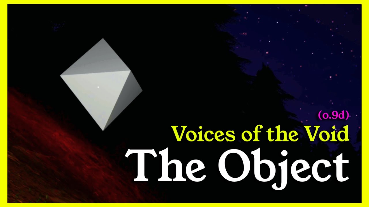 The Object | Voices of the Void 0.9d #5