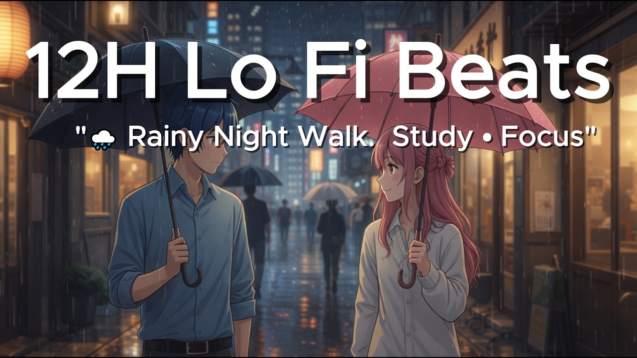 🌧️ Rainy Night Walk | Lo-Fi Beats for Deep Focus, Study, Coding & Sleep (12-Hour Live)