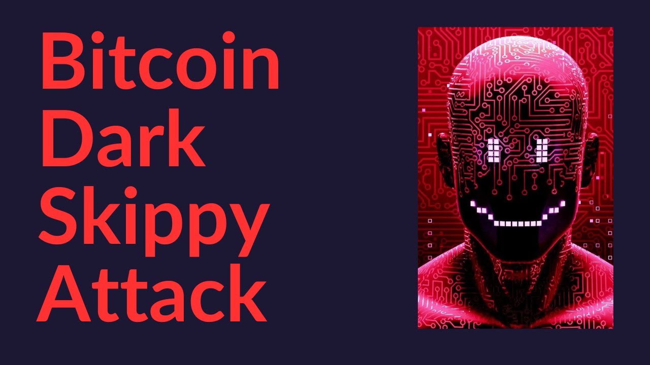 Bitcoin Dark Skippy Attack
