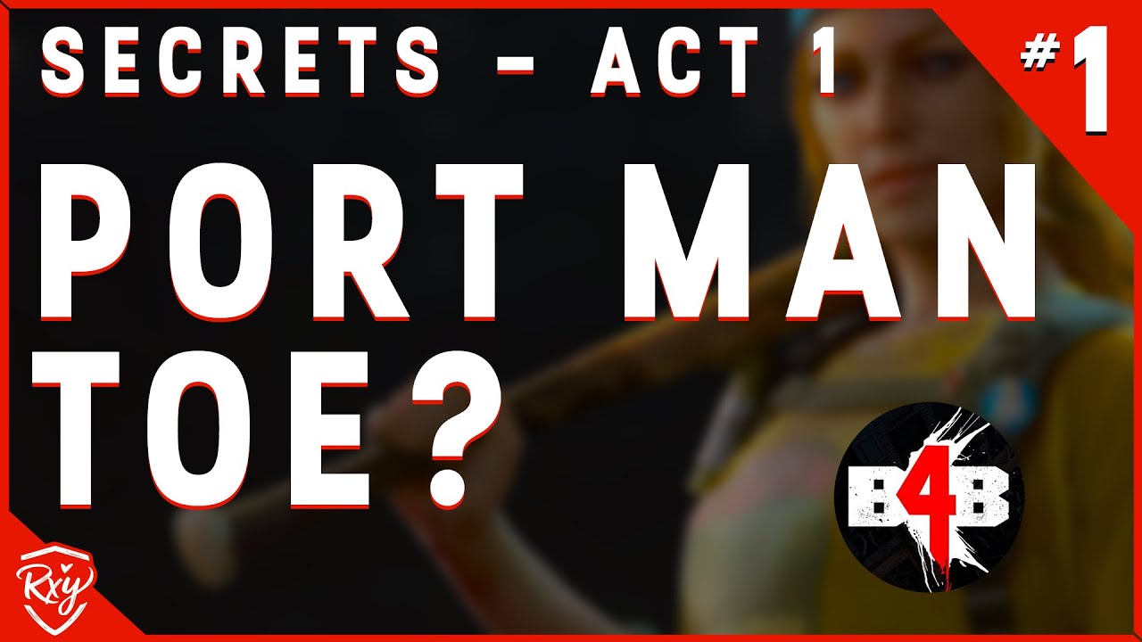 Port Man Toe? - Secret #1 - The Crossing - Back 4 Blood
