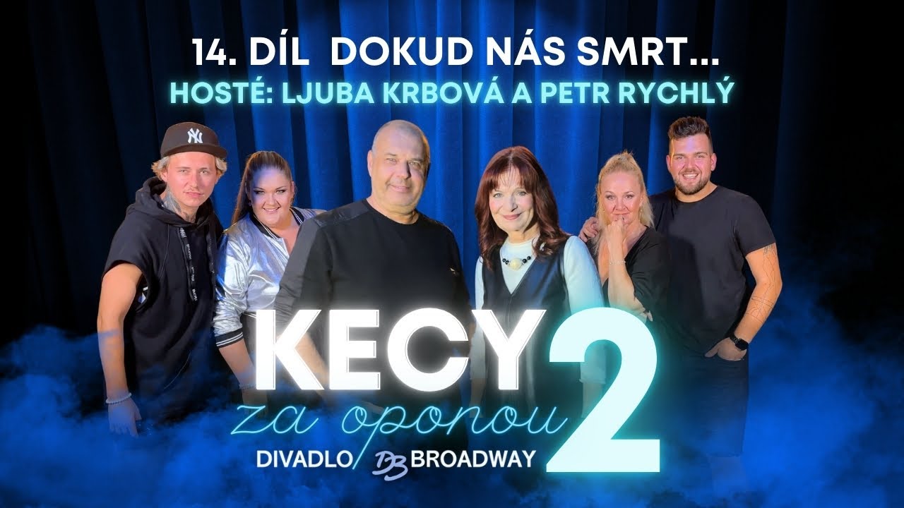 Kecy za oponou 2 - 14.Díl: Ljuba Krbová, Petr Rychlý a činohra DOKUD NÁS SMRT…