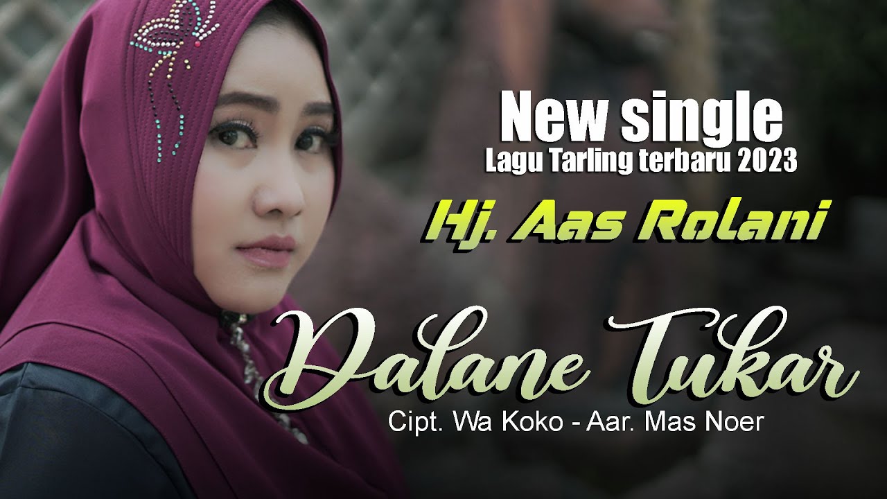 Dalane tukar_Voc. Hj. Aas Rolani_Cipt. Wakoko_Aar. Mas noer, New single Lagu tarling terbaru 2023