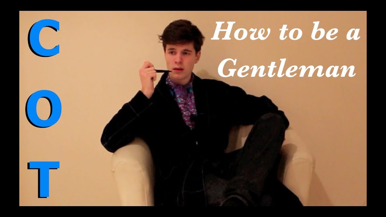 How to be a Gentleman | CupOfTeam | HD