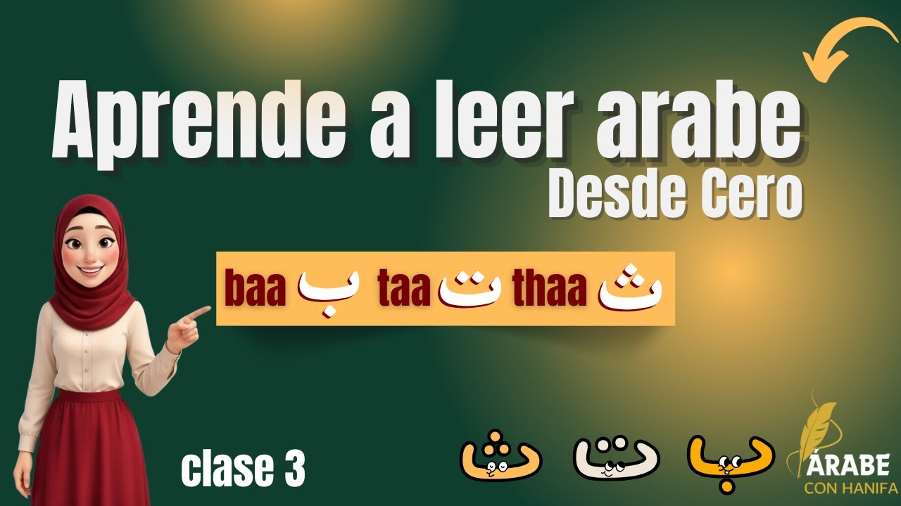Aprende Árabe Desde Cero: Letras ب (Baa), ت (Taa), ث (Thaa) y Ta Marbuta - 3 Clase