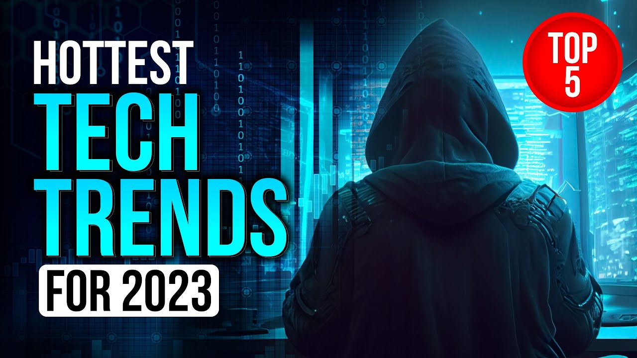 Tech Trends for 2023 – Top 5