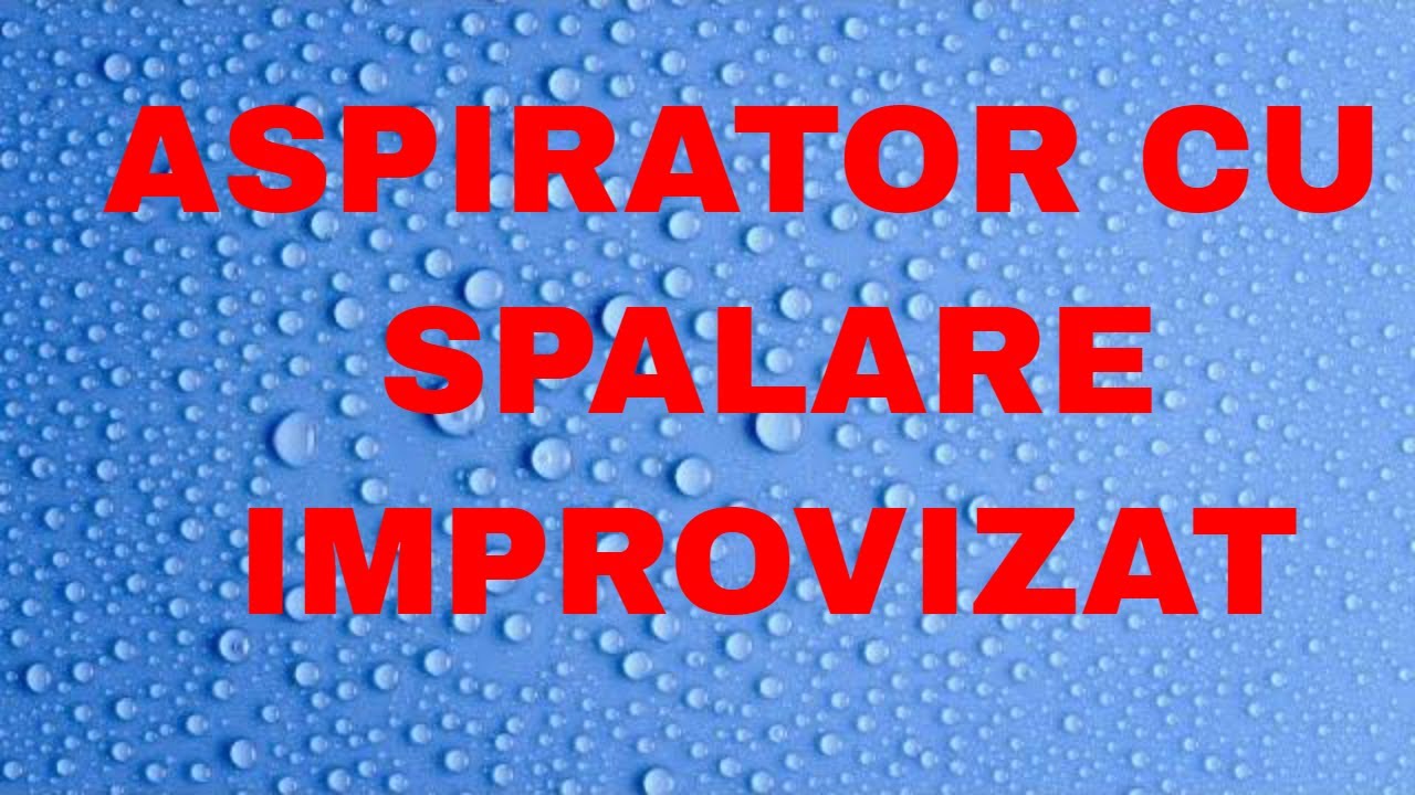 Cum improvizezi un aspirator cu spălare în 2022