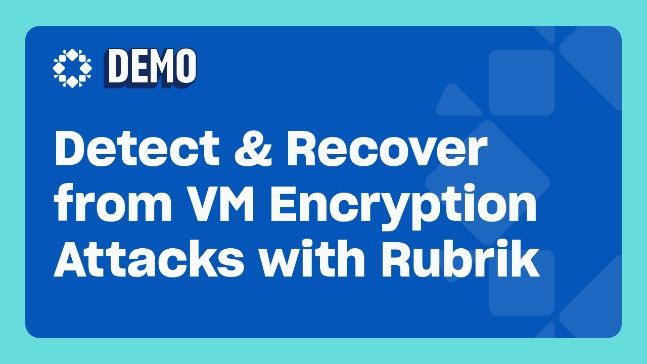 Detect & Recover From VM Encryption Attacks With Rubrik