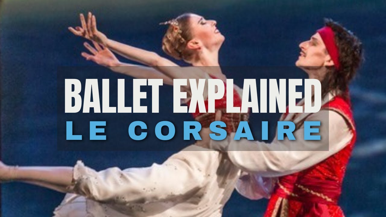 Le Corsaire - Ballet Story Explained