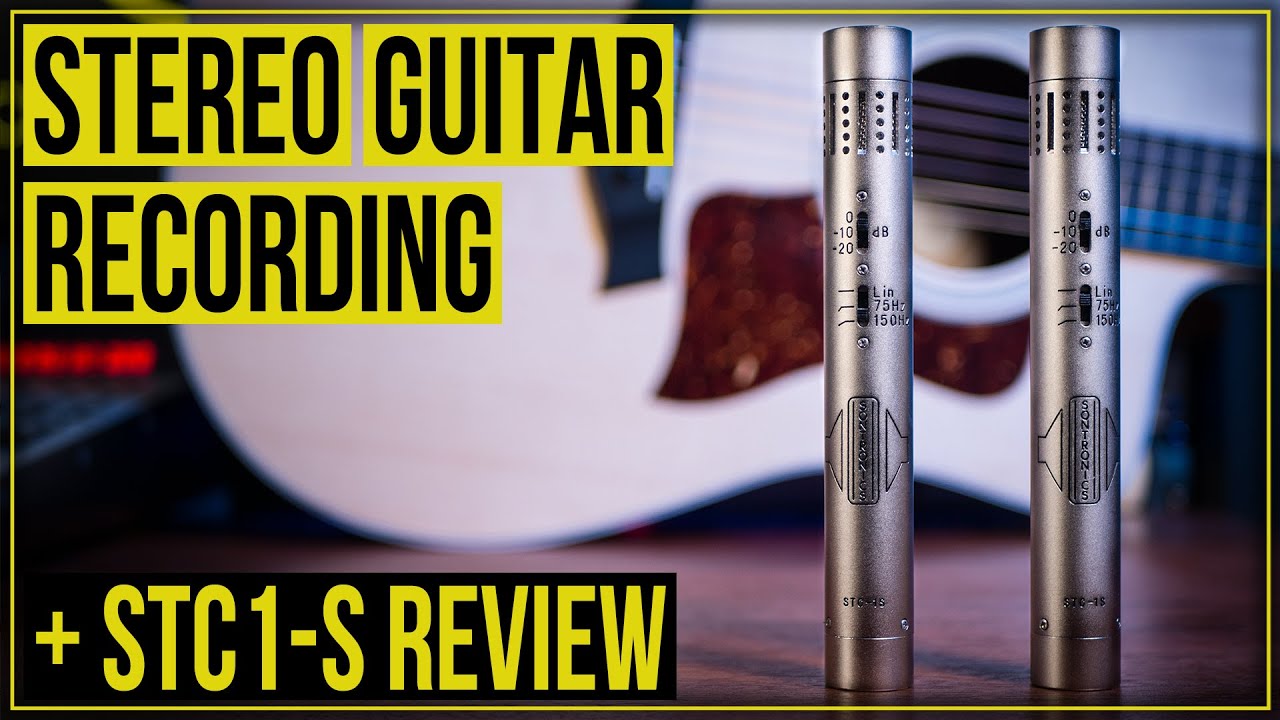 Stereo Guitar Recording (plus Sontronics STC1-S review)