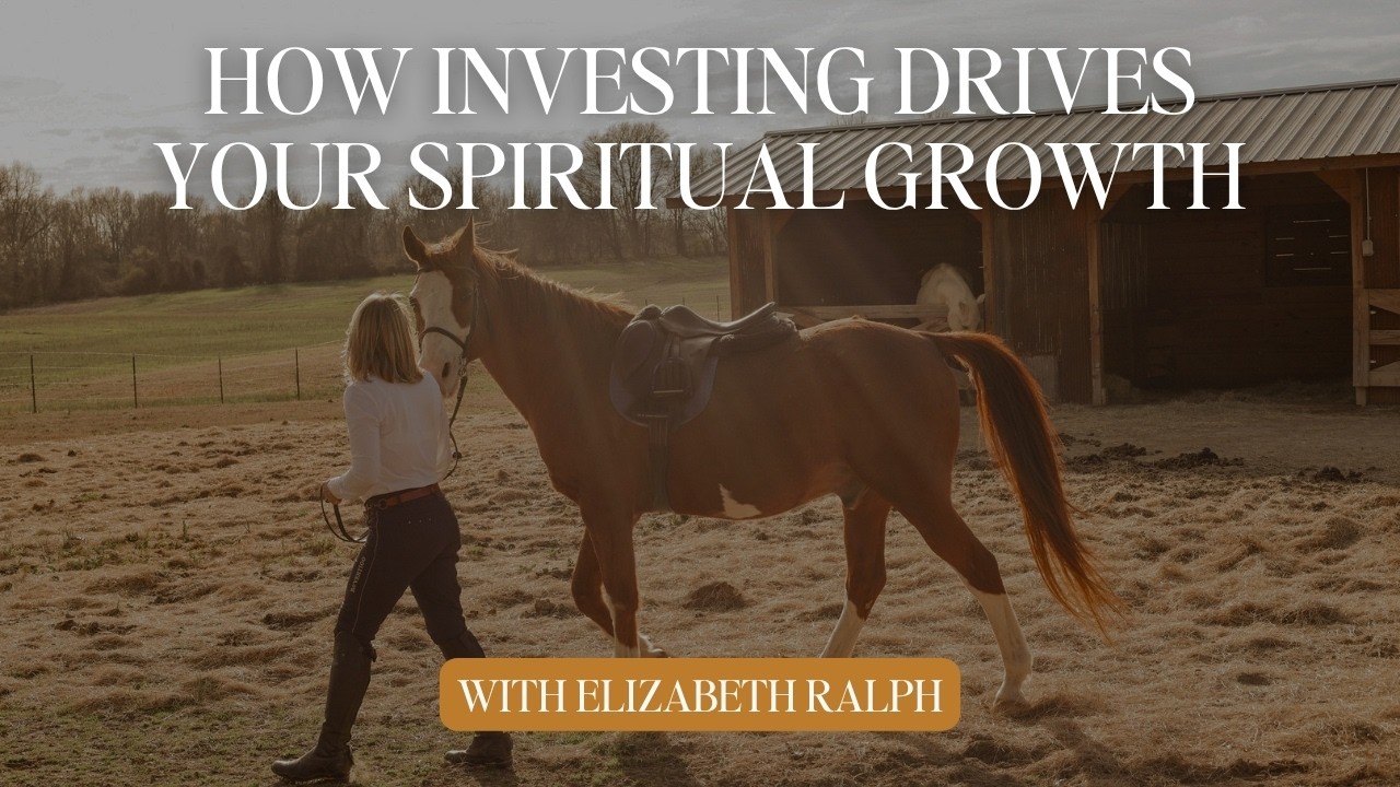 How Investing Drives Your Spiritual Growth | The Spiritual Investor Podcast