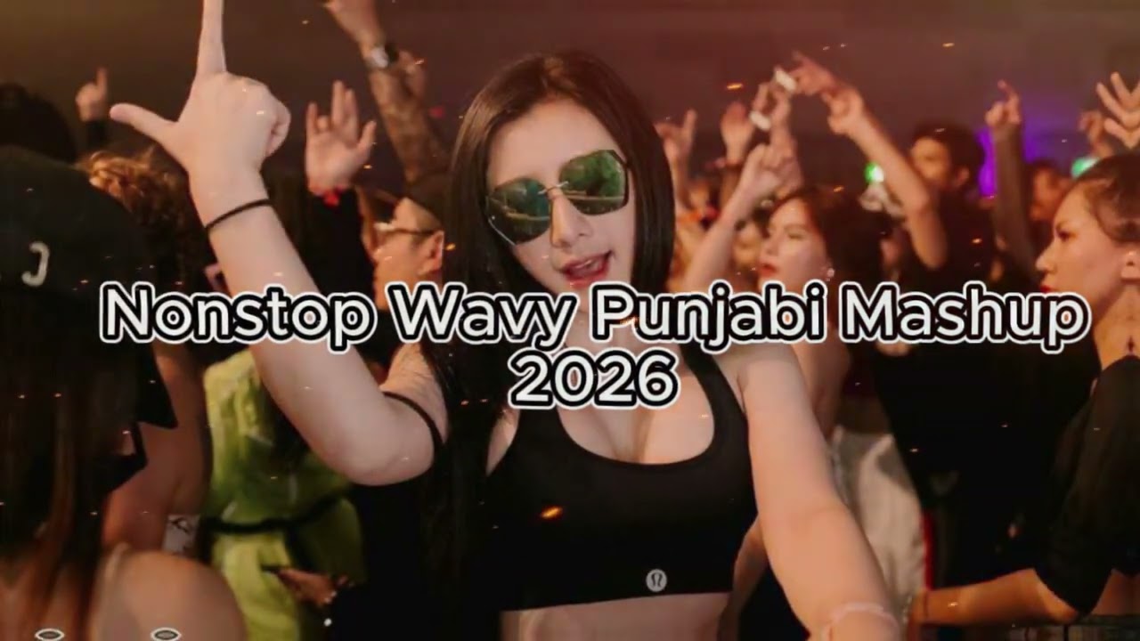 Nonstop Wavy Punjabi Mashup new song 2026